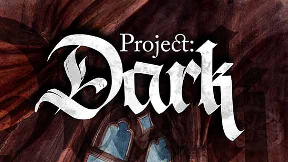 Project: Dark Preview